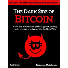 The Dark Side of Bitcoin: From the mechanisms of the Crypto-Currency to its criminal employment in the Dark Web