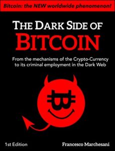 The Dark Side of Bitcoin: From the mechanisms of the Crypto-Currency to its criminal employment in the Dark Web