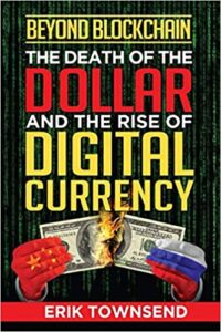 Beyond Blockchain: The Death of the Dollar and the Rise of Digital Currency 